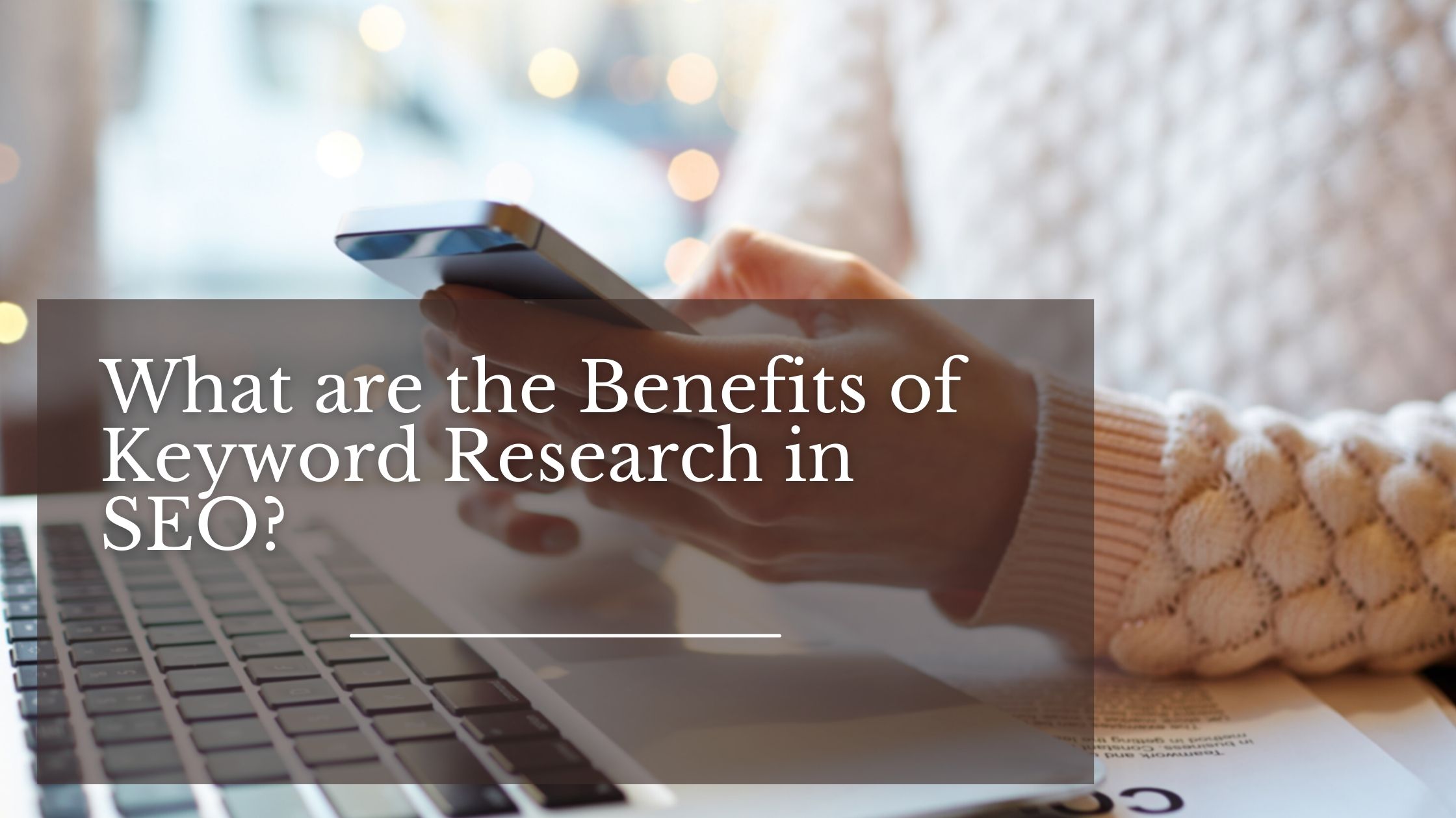 What are the Benefits of Keyword Research in SEO.jpg