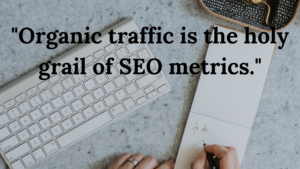 5 Important SEO Metrics You Can Measure For Success 1 organic.traffic.jpg
